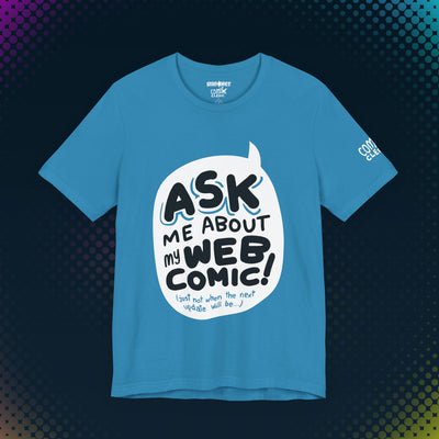 ASK ME ABOUT MY WEBCOMIC Tee