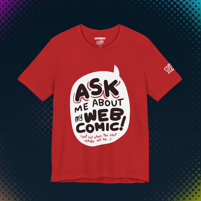 ASK ME ABOUT MY WEBCOMIC Tee